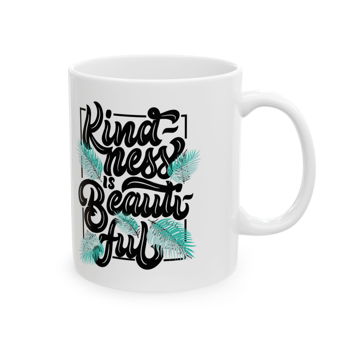 Inspirational Ceramic Mug - "Kindness is a Beautiful Thing" - Coffee Cup for Friends, Gift for Mom, Motivational Drinkware, Positive Vibes