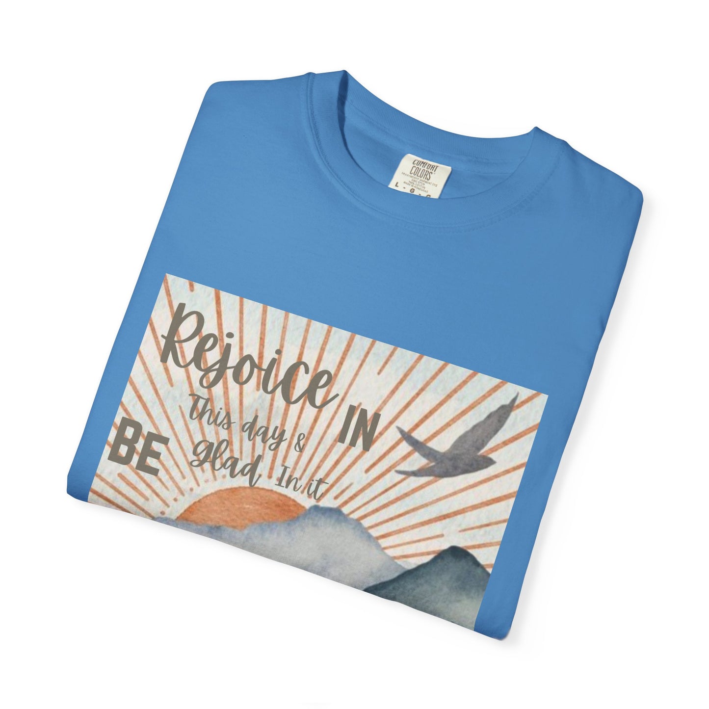 Psalm 118:24 Rejoice Garment-Dyed T-shirt for Faith and Hope, Psalm 118:24, Comfortable Tee for Everyday Wear, Gift for Loved Ones, Quotes T-shirt