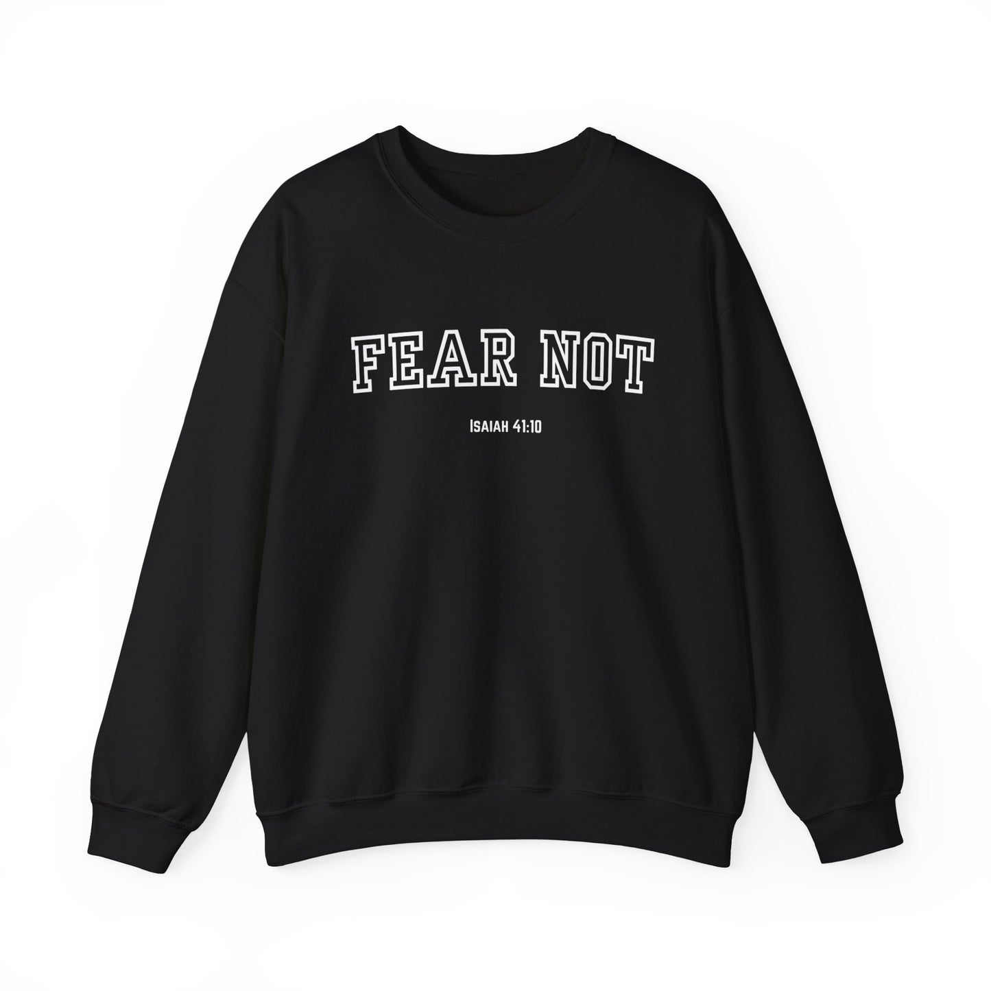 Fear Not Crewneck Sweatshirt - Cozy Inspirational Sweatshirt, Unisex Christian Apparel, Biblical Verse Sweatshirt, Faith-Based Gift,