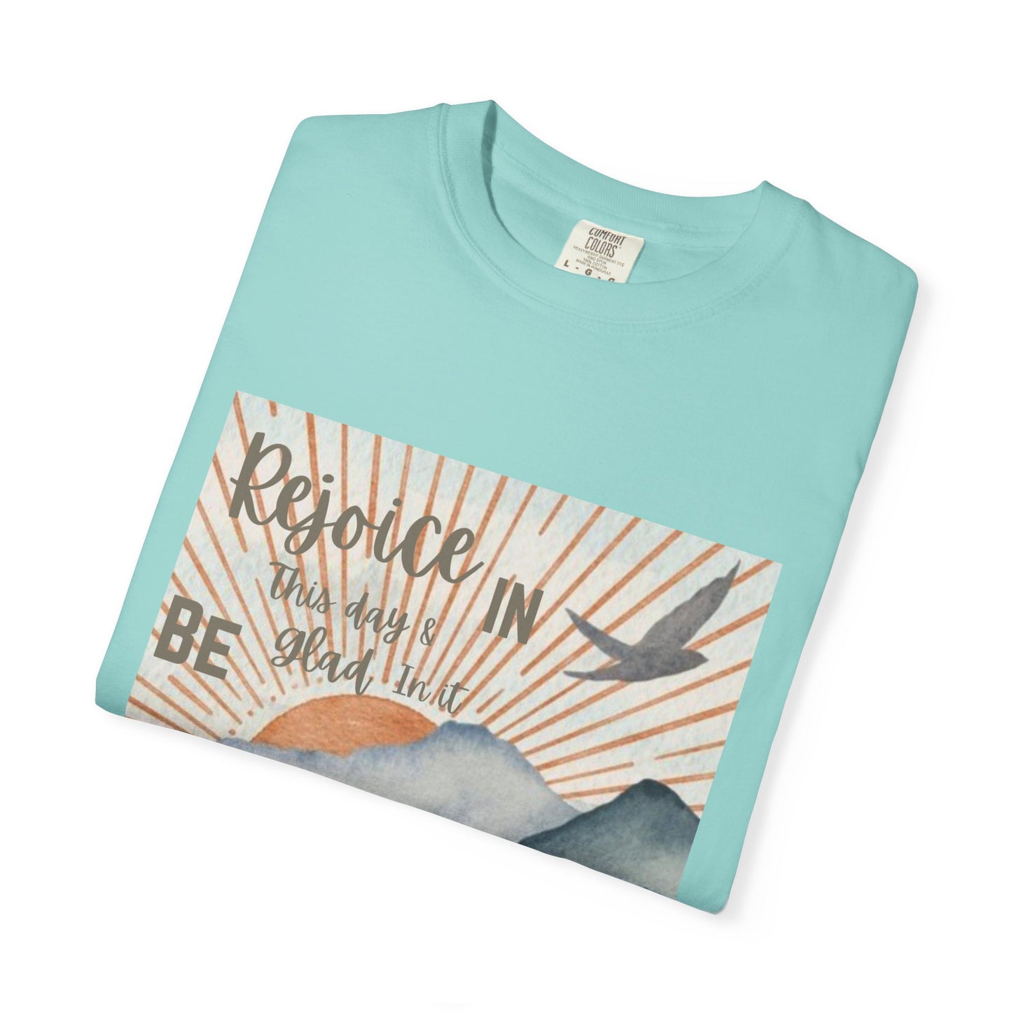 Psalm 118:24 Rejoice Garment-Dyed T-shirt for Faith and Hope, Psalm 118:24, Comfortable Tee for Everyday Wear, Gift for Loved Ones, Quotes T-shirt