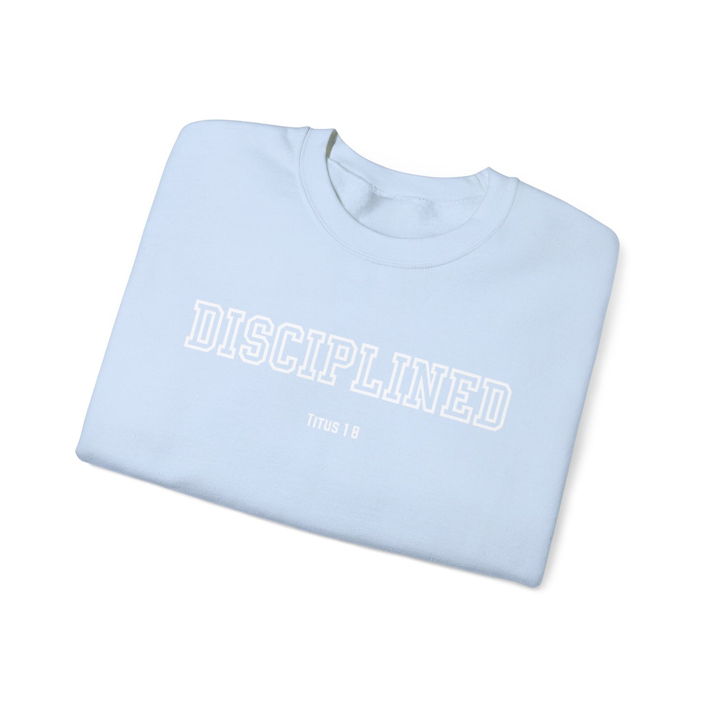 Disciplined Faith-Inspired Crewneck Sweatshirt, Cozy Inspirational Apparel, Perfect Gift for Believers, Bible Verse Sweatshirt, Disciplined Faith